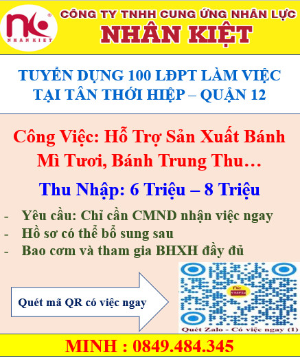 NHÂN KIỆT TUYỂN DỤNG 100 LĐPT LÀM VIỆC TẠI TÂN THỚI HIỆP - QUẬN 12