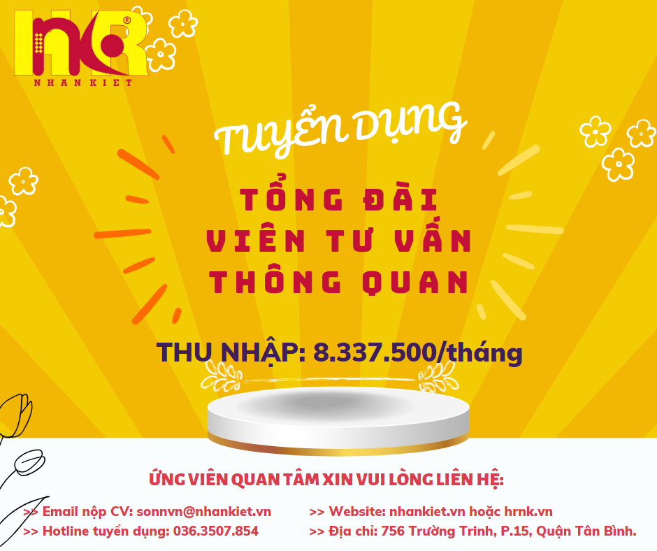 Công ty NHÂN KIỆT TUYỂN DỤNG - [TỔNG ĐÀI VIÊN TƯ VẤN THÔNG QUAN]