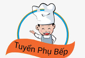 Tuyển gấp 10 phụ bếp